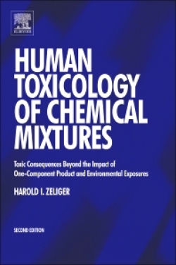 Human Toxicology of Chemical Mixtures: Toxic Consequences Beyond the Impact of One-Componenet Product and Environemental Exposures Second Edition
