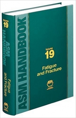 ASM Handbook Volume 19: Fatigue and Fracture