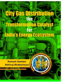 City Gas Distribution the Transformation Catalyst for Indiaâ€™s Energy Ecosystem