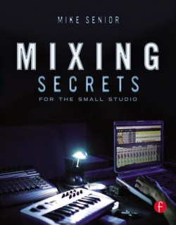 Mixing Secrets : For The Small Studio