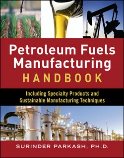 Petroleum Fuels Manufacturing Handbook: Including Specialty Products and Sustainable Manufacturing Techniques