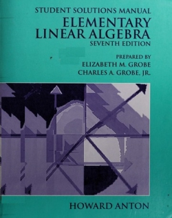 Student Solutions Manual to Accompany Elementary Linear Algebra Applications Version Seventh Edition