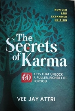 THE SECRETS OF KARMA: 60 KEYS THAT UNLOCK A FULLER, RICHER LIFE FOR YOU (HARDCOVER)
