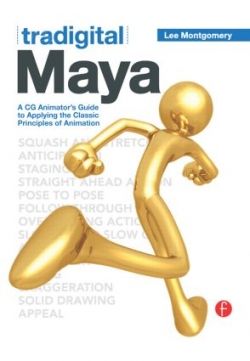 Tradigital Maya: A CG Animator\'s Guide to Applying the Classic Principles Of Animation